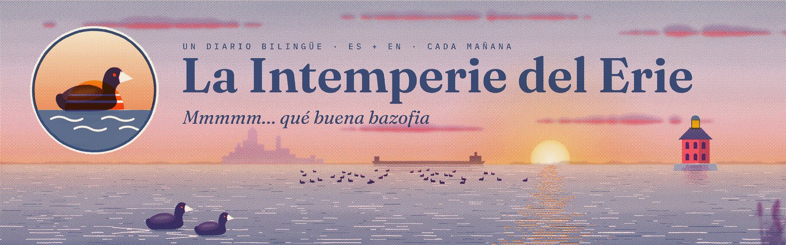La Intemperie del Erie — Mmmmm... qué buena bazofia — un diario bilingüe, ES + EN, cada mañana